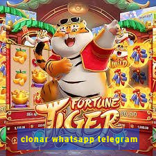 clonar whatsapp telegram